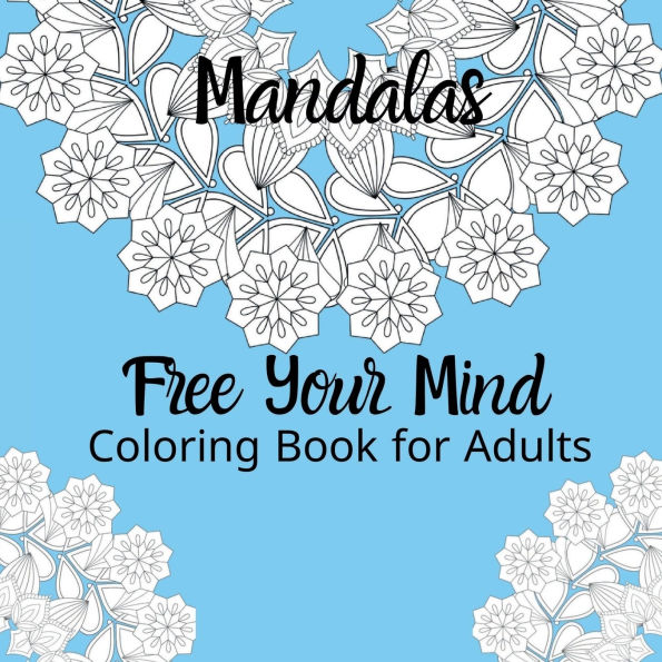 Free Your Mind: Coloring Book for Adults (Mandala):