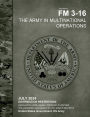 Field Manual FM 3-16 The Army in Multinational Operations July 2024