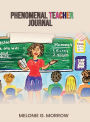 Phenomenal Teacher Journal