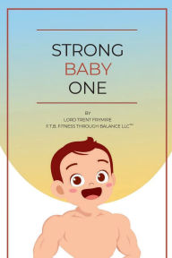 Title: Strong Baby One, Author: Lord Trent Frymire