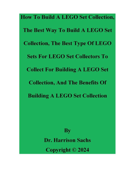 How To Build A LEGO Set Collection And The Best Way To Build A LEGO Set Collection