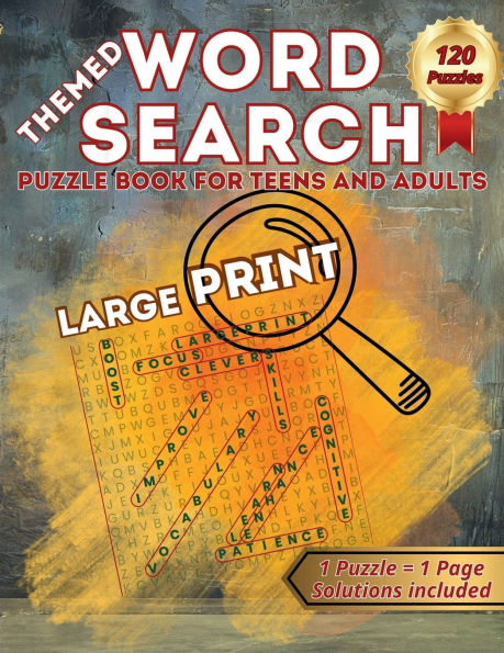 120 Themed Word Search Puzzles: Large Print, Modern and Challenging Puzzle Book for Teens and Adults