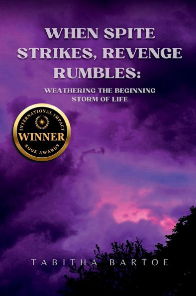 When Spite Strikes, Revenge Rumbles: Weathering the Beginning Storm of Life