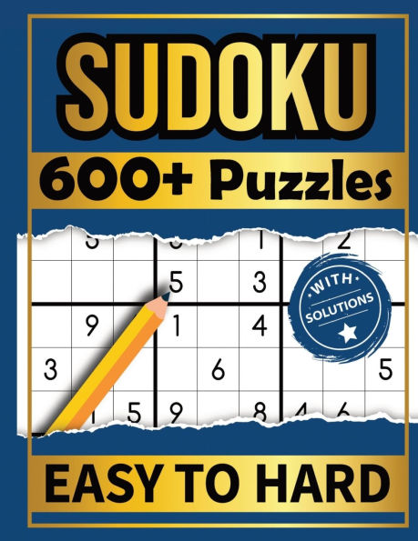 600+ Large Print Sudoku Puzzles For Adults & Seniors With Solutions: Puzzles ranging from easy to hard to challenge your brain and keep it active