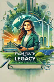Title: From Youth To Legacy, Author: Gunnar Douroux