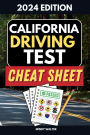 California Driving Test Cheat Sheet: New Driver Study Guide Based on the CA DMV Handbook