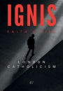 IGNIS: Faith & Fire: London Catholicism