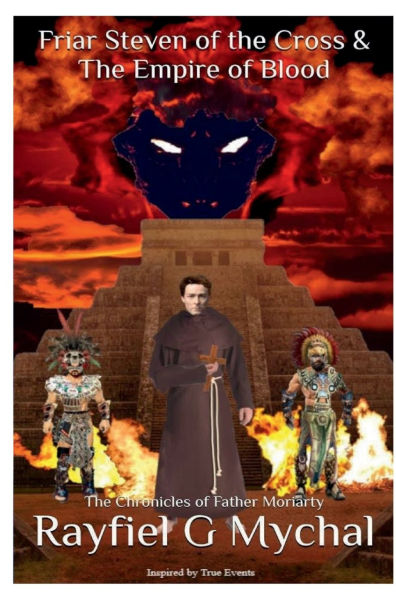 Friar Steven of the Cross & The Empire of Blood: The Chronicles of Father Moriarty