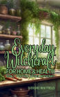 Everyday Witchcraft for Home & Hearth, Book 2: Practical Kitchen Witchcraft