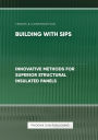 Building with SIPs - Innovative Methods for Superior Structural Insulated Panels