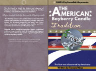 Title: The American Bayberry Candle Tradition: The First Wax Discovered by Americans, Author: Tanaya Mays