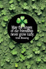 Friendship Quote Irish Shamrock: 6x9 blank lined journal : 200 pages