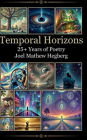 Temporal Horizons: 25+ Years of Poetry:
