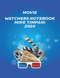 Title: Movie Watchers Notebook: Mike Timpani 2024, Author: Mike Timpani