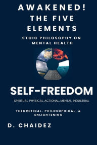 Title: Awakened! The 5 Elements: Self-Freedom, Author: Daniel Chaiez