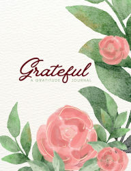 Title: GRATEFUL: A Gratitude Journal, Author: Nicole Green