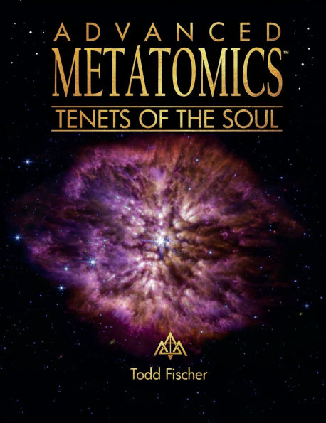 ADVANCED METATOMICS: Tenets of the Soul: