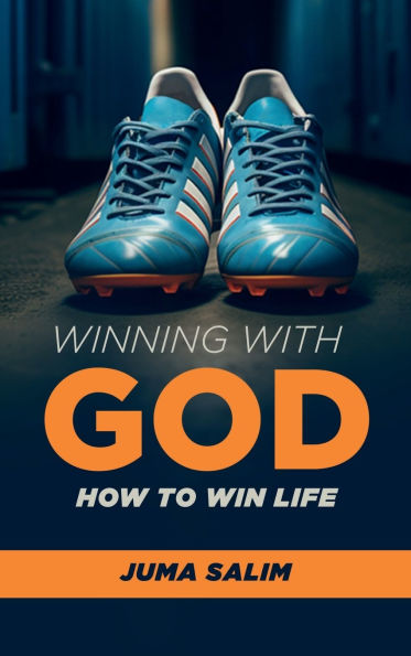 Winning With God: How To Win Life