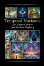 Temporal Horizons: 25+ Years of Poetry: