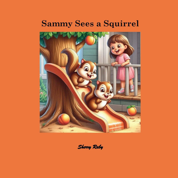 Sammy Sees A Squirrel Coloring Book: Coloring Book