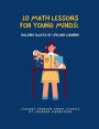 10 Math Lessons for Young Minds: Building Blocks of Lifelong Learning