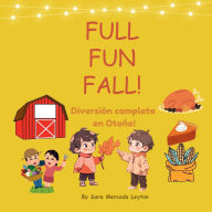 Title: Full Fun Fall: My fall traditions!, Author: Sara Mercado Leyton