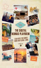 The Digital Nomad Playbook: Strategies for Remote Work and Global Living