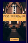 Breaking the Biblical Mold: Reconciling Faith and Reason in the Age of Critical Christianity