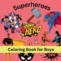Heroic Adventures: A Coloring Book for Young Heroes: