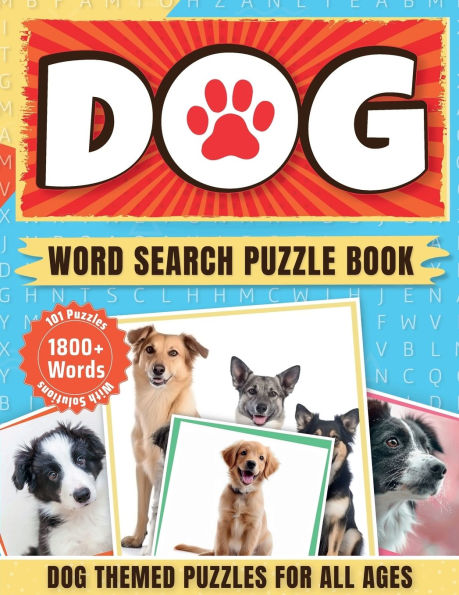 DOG WORD SEARCH PUZZLE BOOK -ALL AGES- 101 PUZZLES WITH SOLUTIONS