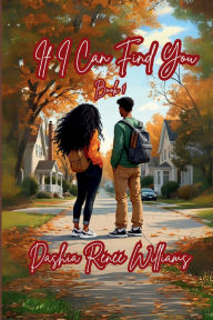 Title: If I Can Find You, Author: Dashia Renee Williams