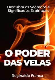 Title: O Poder Das Velas, Author: Reginaldo França