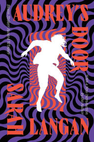 Title: Audrey's Door, Author: Sarah Langan