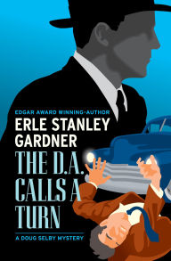 Title: The D.A. Calls a Turn, Author: Erle Stanley Gardner