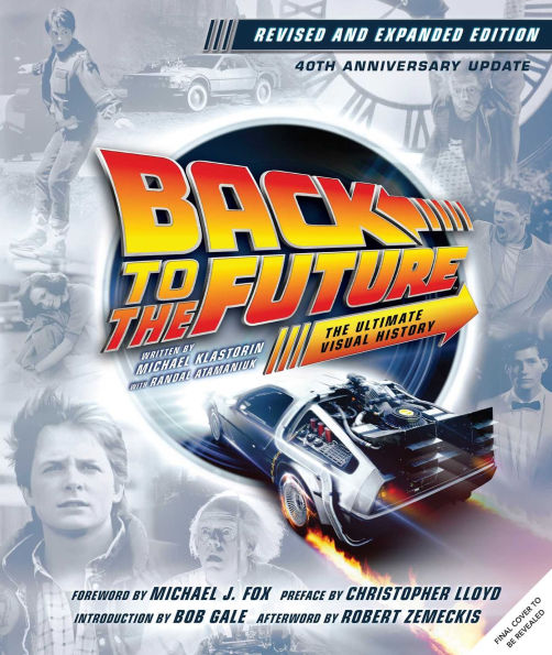 Back to the Future Ultimate Visual History: Revised and Expanded Edition