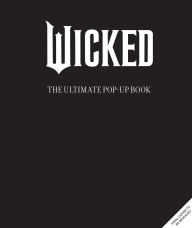 Title: Wicked: The Ultimate Pop-Up Book, Author: Insight Editions