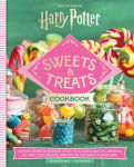 Alternative view 1 of Harry Potter Sweets and Treats Cookbook [Official Cookbook]: From Butterbeer-Inspired Candy to Golden Snitch Cupcakes, 60 Delicious Recipes Inspired by the Harry Potter Films