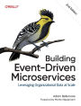 Building Event-Driven Microservices: Leveraging Organizational Data at Scale