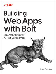 Title: Building Web Apps with Bolt: Unlock the Future of AI-First Development, Author: Addy Osmani