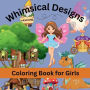 Whimsical Wonders: A Magical Coloring Adventure for Girls: