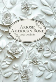 Title: Ariose: American Bone, Author: Obobaifo