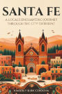 Santa Fe: A Local's Enchanting Journey Through the City Different
