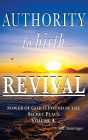 Authority to Birth Revival: Power of God is Found in the Secret Place Volume 4