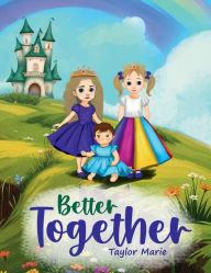 Title: Better Together, Author: Taylor Marie