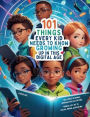101 Things Every Kid Needs To Know Growing Up in This Digital Age