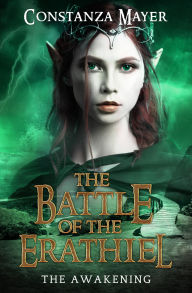 Title: The Battle of the Erathiel: The Awakening, Author: Constanza Mayer