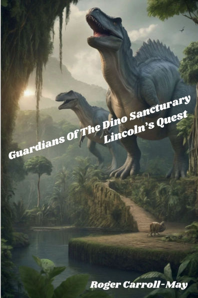 Gurdians Of The Dino Sanctuary: Lincoln's Quest: