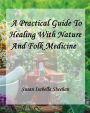 A Practical Guide To Healing With Nature And Folk Medicine