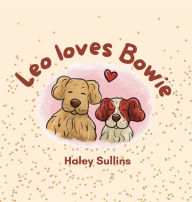 Title: Leo loves Bowie, Author: Haley Sullins