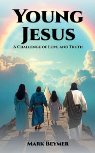 Title: Young Jesus: A Challenge of Love and Truth, Author: Mark Beymer
